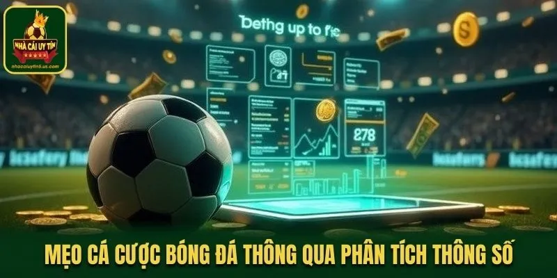 Mẹo cá cược bóng đá thông qua phân tích thông số